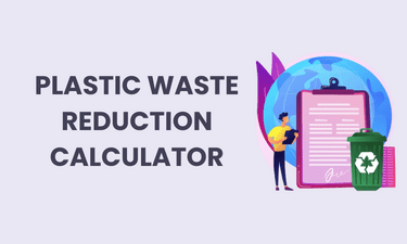 Plastic Waste Reduction Calculator