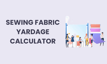 Sewing Fabric Yardage Calculator